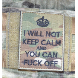 I WILL NOT KEEP CALM and YOU CAN FUCK OFF Patch - MultiCam med velcro