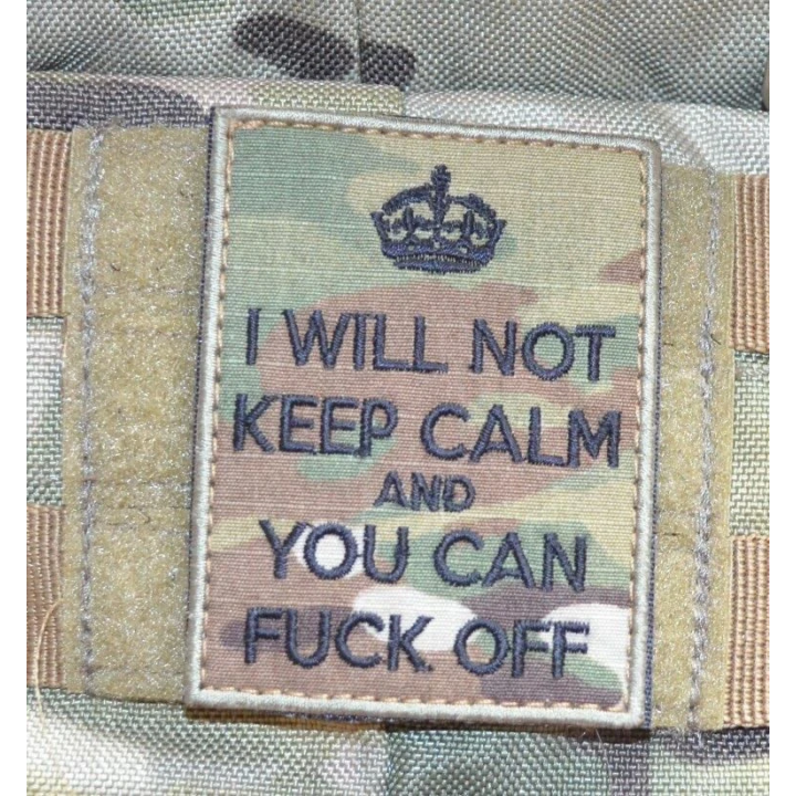 I WILL NOT KEEP CALM and YOU CAN FUCK OFF Patch - MultiCam med velcro
